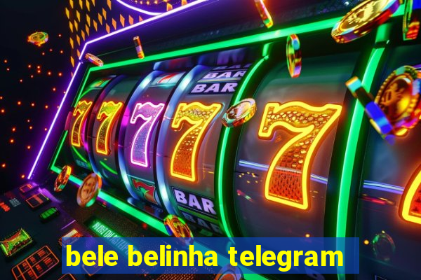 bele belinha telegram